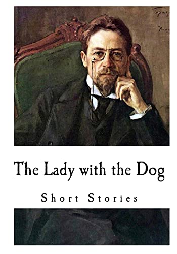 Beispielbild fr The Lady with the Dog: Anton Chekhov (Short Stories - Anton Chekhov) zum Verkauf von California Books