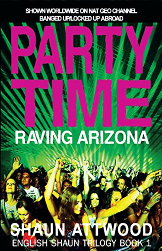 9781717066923: Party Time: Raving Arizona: 1 (English Shaun Trilogy)