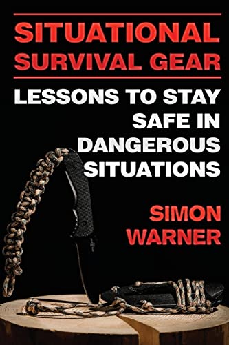 Imagen de archivo de Situational Survival Gear: Lessons to Stay Safe in Dangerous Situations a la venta por Lucky's Textbooks
