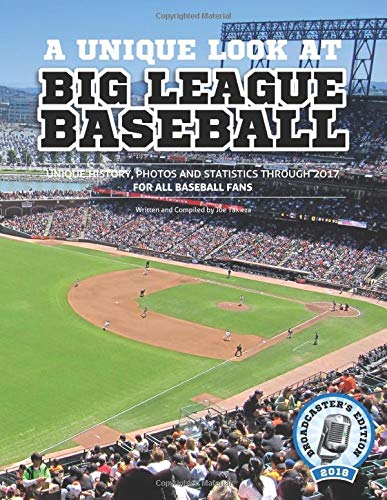 9781717078315: A Unique Look at Big League Baseball - 2018: Unique History, Photos and Statistics through 2017