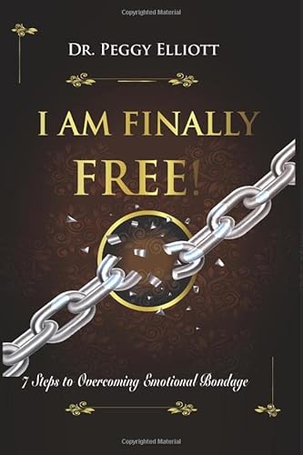 Stock image for I Am Finally Free!: 7 Steps to Overcoming Emotional Bondage for sale by Revaluation Books