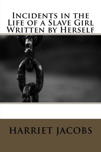 Stock image for Incidents in the Life of a Slave Girl Written by Herself for sale by Revaluation Books