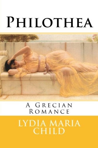 Imagen de archivo de Philothea: A Grecian Romance a la venta por Revaluation Books