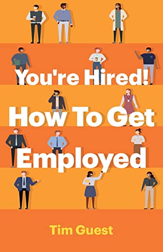 Imagen de archivo de You're Hired! How To Get Employed a la venta por Bestsellersuk