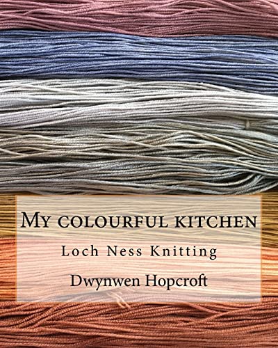 Stock image for My colourful kitchen: Loch Ness Knitting for sale by AwesomeBooks