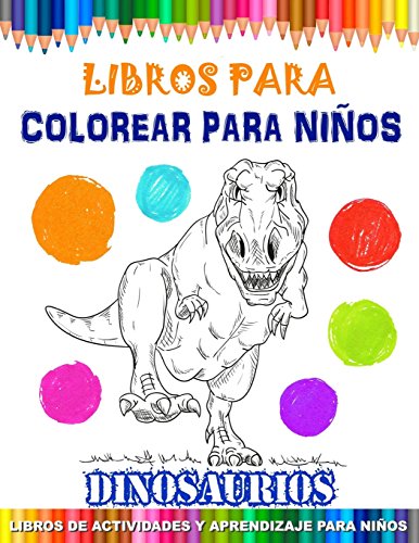 Libros Para Colorear Para Niños - Dinosaurios: Libros de