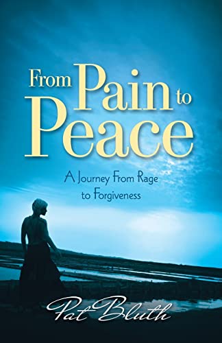 Beispielbild fr From Pain to Peace: A Journey from Rage to Forgiveness zum Verkauf von Save With Sam