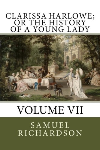 Imagen de archivo de Clarissa Harlowe; or The History of a Young Lady: Volume VII: Volume 7 a la venta por Revaluation Books