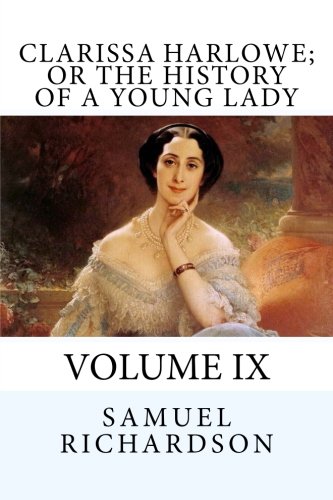 Imagen de archivo de Clarissa Harlowe; or The History of a Young Lady: Volume IX: Volume 9 a la venta por Revaluation Books