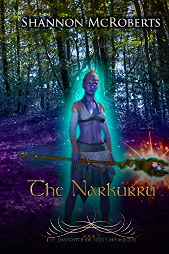 Imagen de archivo de The Narkurru: The Daughter of Ares Chronicles a la venta por THE SAINT BOOKSTORE