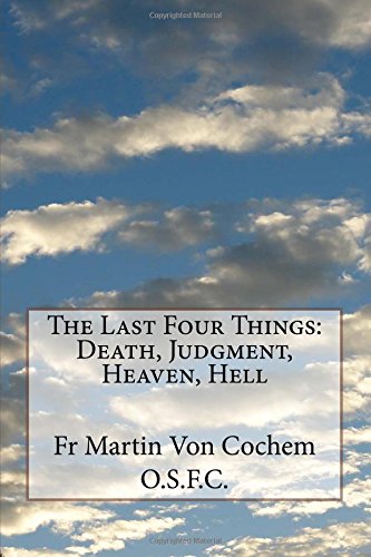 Beispielbild fr The Last Four Things: Death, Judgment, Heaven, Hell zum Verkauf von ThriftBooks-Dallas