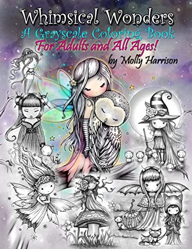 

Whimsical Wonders - A Grayscale Coloring Book for Adults and All Ages!: Featuring sweet fairies, mermaids, Halloween Witches, Owls, and More!