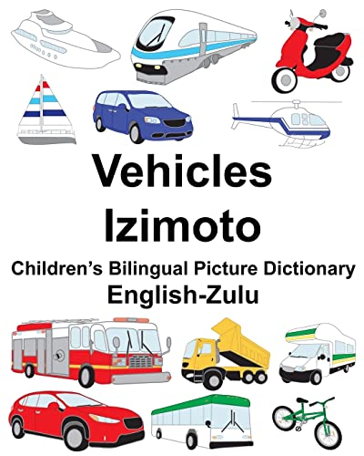 Imagen de archivo de English-Zulu Vehicles/Izimoto Children?s Bilingual Picture Dictionary (FreeBilingualBooks.com) a la venta por Lucky's Textbooks
