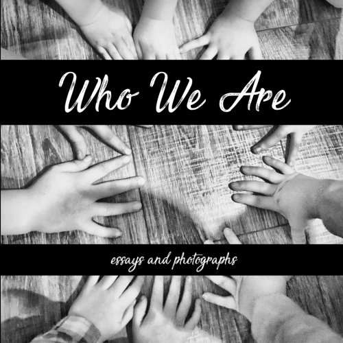 Stock image for Who We Are: Essays and Photographs for sale by ThriftBooks-Dallas