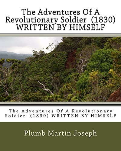 9781717127037: The Adventures Of A Revolutionary Soldier (1830) WRITTEN BY HIMSELF