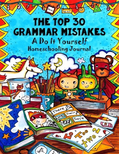 Stock image for Top 30 Grammar Mistakes: A Do-It-Yourself Homeschooling Handbook for sale by Goodwill Books