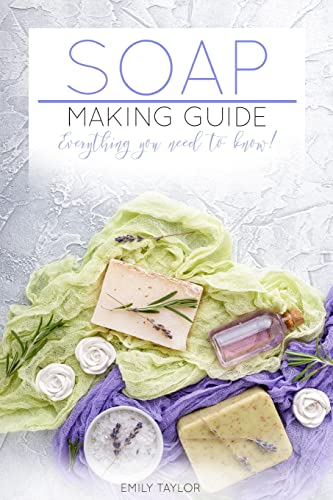 Stock image for Soap Making Guide: Learn How To Make Soap At Home With Our Soap Making Guide, With Several Recipes, The Essential How To For Beginners, Make Beautiful Soap For Friends And Family for sale by Ergodebooks