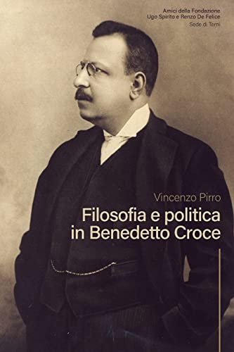 Stock image for Filosofia e Politica in Benedetto Croce (Italian Edition) for sale by Lucky's Textbooks