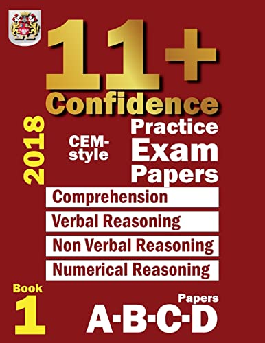 Beispielbild fr 11+ Confidence: CEM-style Practice Exam Papers Book 1: Comprehension, Verbal Reasoning, Non-verbal Reasoning, Numerical Reasoning, and Answers with full explanations: Volume 1 zum Verkauf von WorldofBooks