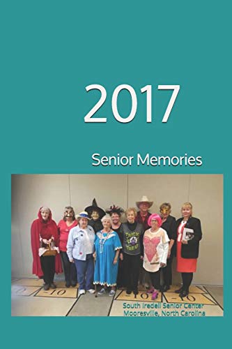 9781717173539: Senior Memories of 2017: 2017 (Senior Memories of Iredell County, North Carolina)