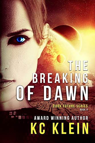 Stock image for The Breaking of Dawn: A Dystopian Sci-Fi Novel for sale by THE SAINT BOOKSTORE