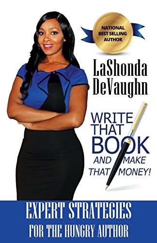 Beispielbild fr Write That Book And Make That Money!: Strategies for the HUNGRY Author zum Verkauf von Lucky's Textbooks