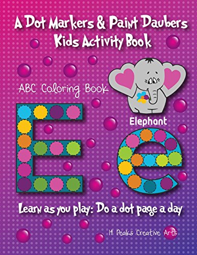 

A Dot Markers & Paint Daubers Kids Activity Book: ABC Coloring Book: Learn as you play: Do a dot page a day (Discovery)