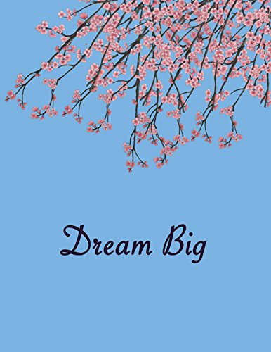 9781717187130: Dream Big: Blank Journal Notebook. Soft Blue cover with Cherry Blossoms and inspirational quote. 110 Pages, 8.5x11