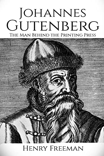 Stock image for Johannes Gutenberg: The Man Behind the Printing Press for sale by ThriftBooks-Atlanta