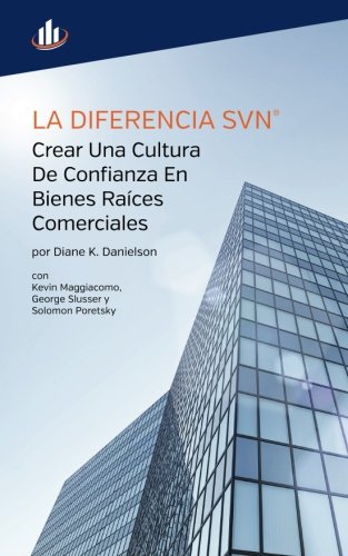 Stock image for La Diferencia SVN:: Crear Una Cultura De Confianza En Bienes Raices Comerciales for sale by Revaluation Books