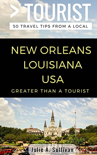 Stock image for Greater Than a Tourist- New Orleans Louisiana USA: 50 Travel Tips from a Local: Volume 1 (Greater Than a Tourist United States) for sale by WorldofBooks