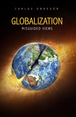 9781717212603: Globalization: Misguided Views