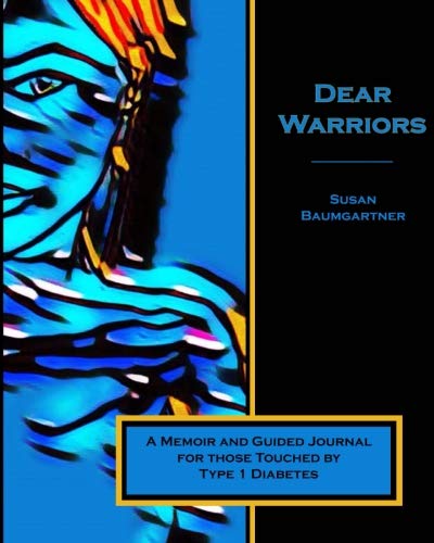 Stock image for Dear Warriors: A Memoir and Guided Journal for Those Touched by Type 1 Diabetes: Volume 2 (Support & Inspire) for sale by Revaluation Books