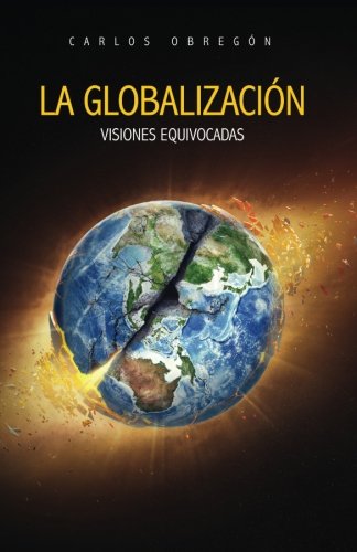 Stock image for La Globalizacin: Visiones equivocadas for sale by Revaluation Books