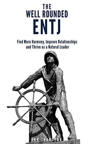 Beispielbild fr The Well Rounded ENTJ: Find more Harmony, Improve Relationships and Thrive as a Natural Leader zum Verkauf von Save With Sam