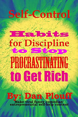 Stock image for Selfcontrol habits for discipline to stop procrastinating to get rich Volume 1 Make viral funny comedian entrepreneurial selfhelp content for sale by PBShop.store US