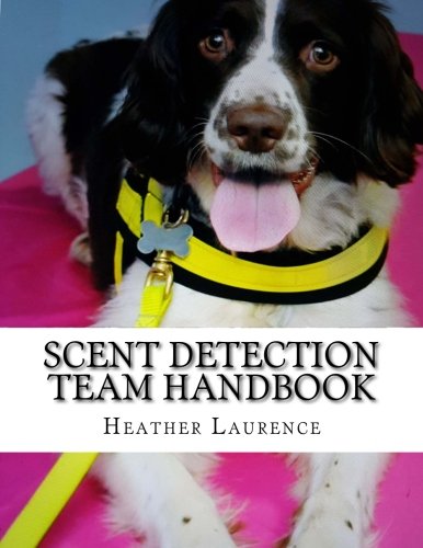 Stock image for Scent Detection Team Handbook: HPL Canine Holistic Training for sale by Revaluation Books