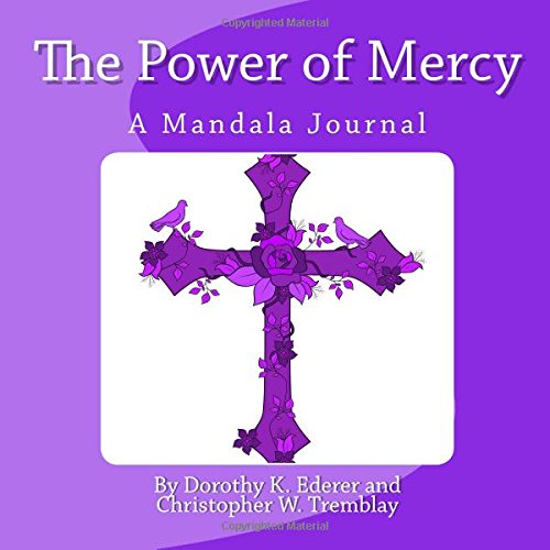 Beispielbild fr The Power of Mercy: A Mandala Journal: Volume 4 (Mandala Journals) zum Verkauf von Revaluation Books