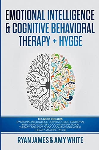 Beispielbild fr Emotional Intelligence and Cognitive Behavioral Therapy + Hygge: 5 Manuscripts - Emotional Intelligence Definitive Guide & Mastery Guide, CBT . Guide, Hygge (Emotional Intelligence Series) zum Verkauf von California Books