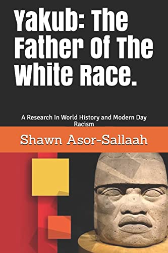Beispielbild fr Yakub: The Father Of The White Race.: A Research In World History and Modern Day Racism zum Verkauf von HPB Inc.