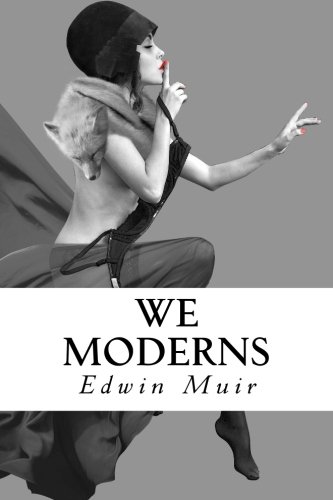 

We Moderns: Enigmas and Guesses