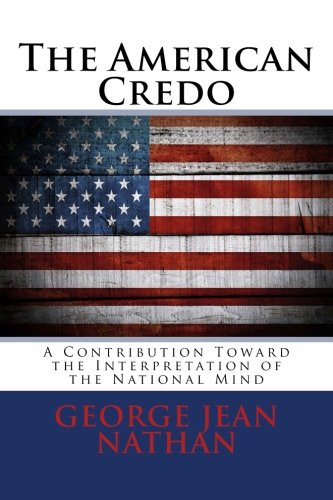 Beispielbild fr The American Credo: A Contribution Toward the Interpretation of the National Mind zum Verkauf von Revaluation Books