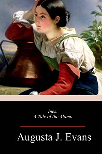Imagen de archivo de Inez: a tale of the Alamo. a la venta por THE SAINT BOOKSTORE