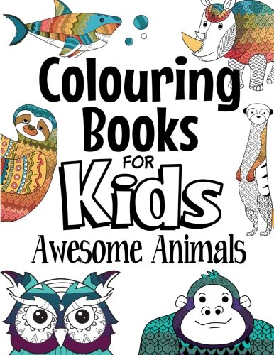 Stock image for Colouring Books For Kids Awesome Animals: For Kids Aged 7+ for sale by WorldofBooks