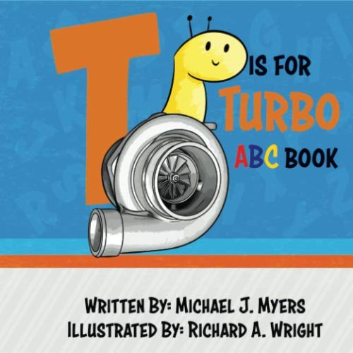 Stock image for T is for Turbo: ABC Book (Motorhead Garage Series) for sale by Zoom Books Company