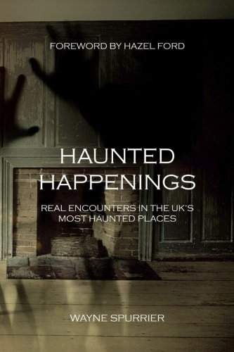 Beispielbild fr Haunted Happenings: Real Encounters in the UKs Most Haunted Places zum Verkauf von AwesomeBooks