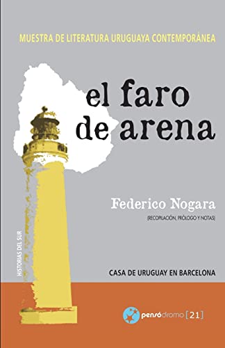 Imagen de archivo de El faro de arena: Muestra de literatura uruguaya contemporanea a la venta por THE SAINT BOOKSTORE