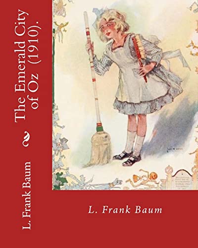 Beispielbild fr The Emerald City of Oz (1910). By: L. Frank Baum: Children's novel zum Verkauf von THE SAINT BOOKSTORE