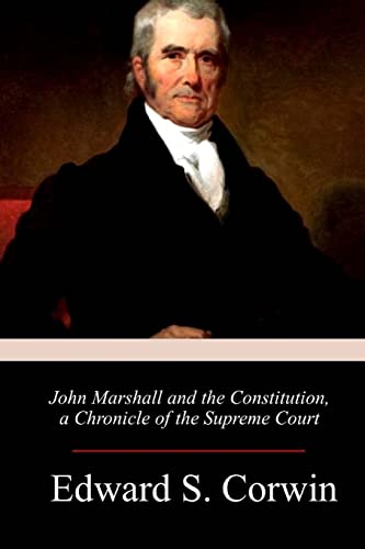 9781717320766: John Marshall and the Constitution, a Chronicle of the Supreme Court