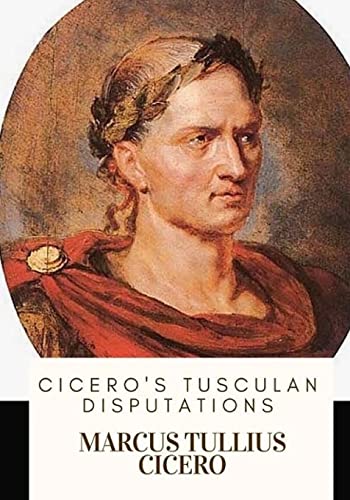 Beispielbild fr Cicero's Tusculan Disputations zum Verkauf von Lucky's Textbooks